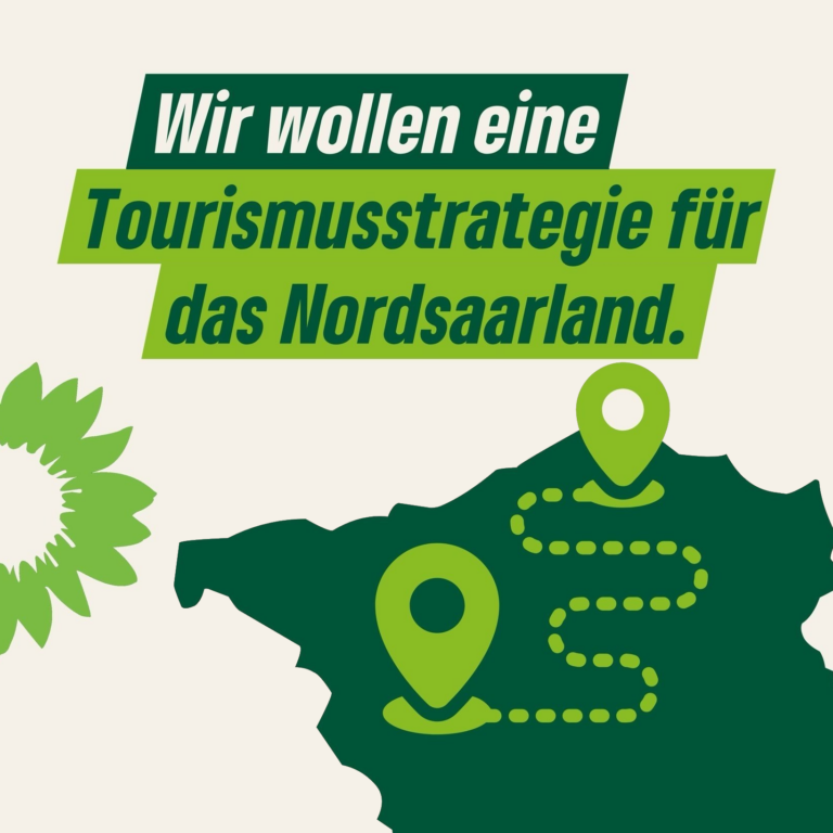 Wir wollen eine Tourismusstrategie für das Nordsaarland.